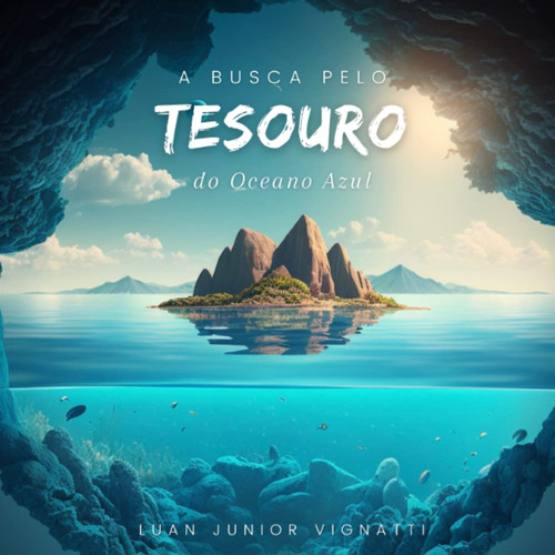 A Busca Pelo Tesouro Do Oceano Azul