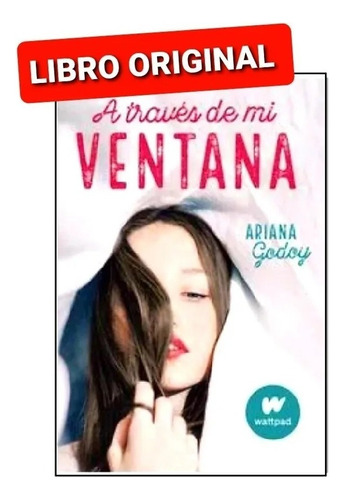A Través De Mi Ventana - Ariana Godoy; Libro Nuevo, Original