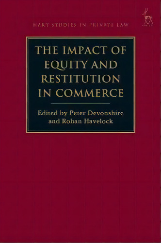 The Impact Of Equity And Restitution In Commerce, De Professor Peter Devonshire. Editorial Bloomsbury Publishing Plc, Tapa Blanda En Inglés