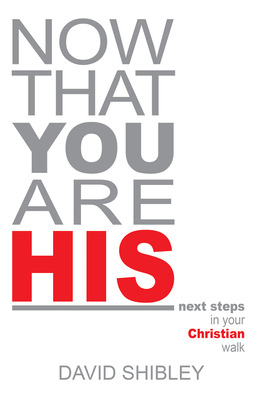 Libro Now That You Are His: Next Steps In Your Christian ...