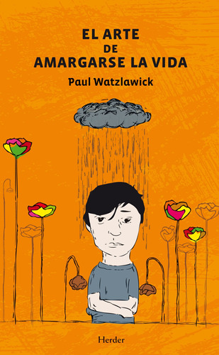 Arte De Amargarse La Vida, El - Watzlawick, Paul