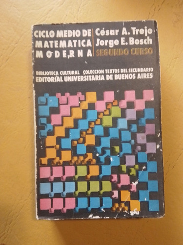 Trejo. Bosch. Ciclo De Matemática Moderna. Segundo Curso