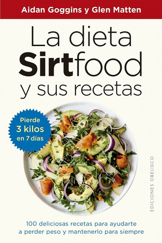 Dieta Sirtfood Y Sus Recetas - Aidan Goggins / Glen Matten