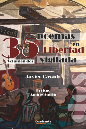 35 Poemas En Libertad Vigilada, De Casado, Javier. Editorial Cuadranta, Tapa Blanda En Español