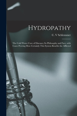 Libro Hydropathy; The Cold Water Cure Of Diseases; Its Ph...