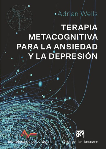 Terapia Metacognitiva Para La Ansiedad Y La Depresión