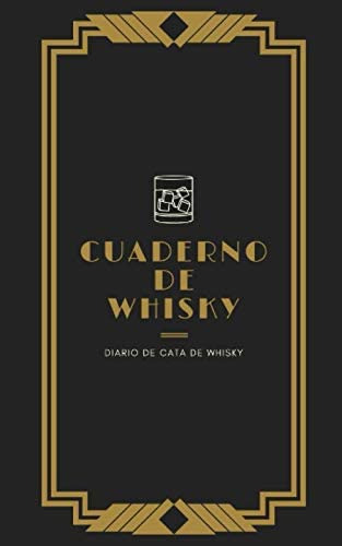 Libro: Cuaderno De Whisky: Diario De Cata De Whisky - Para A