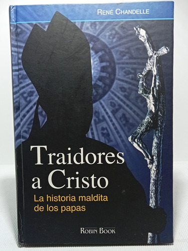Traidores A Cristo - René Chandelle - Es Robin Book - 2006