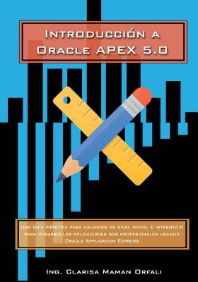 Libro Introducciã³n A Oracle Application Express 5.0: Una...