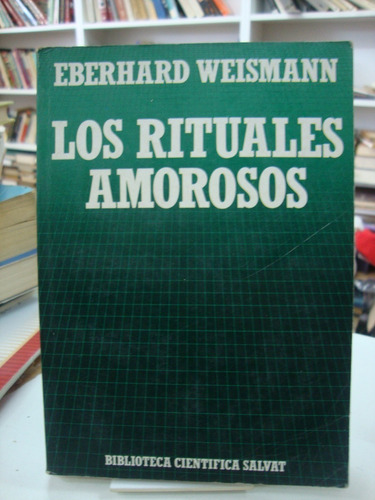 Los Rituales Amorosos - Eberhard Weismann