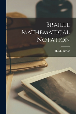 Libro Braille Mathematical Notation - H M Taylor