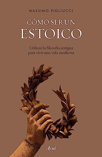 Libro : Como Ser Un Estoico Utilizar La Filosofia Antigua..