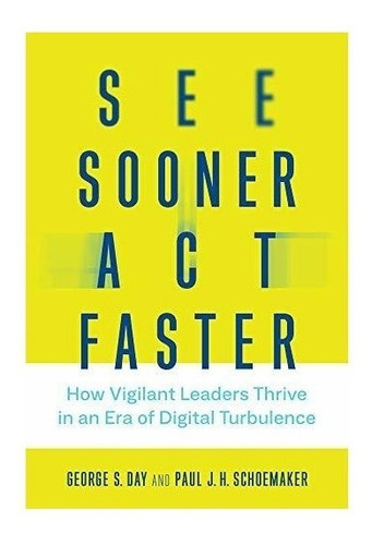 See Sooner, Act Faster : George S. Day 