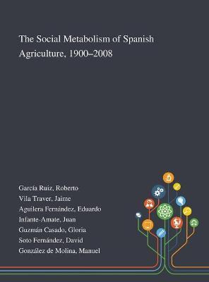 Libro The Social Metabolism Of Spanish Agriculture, 1900-...
