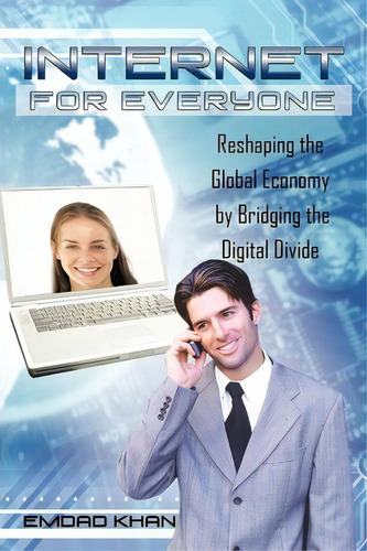 Internet For Everyone, De Emdad Khan. Editorial Iuniverse, Tapa Blanda En Inglés