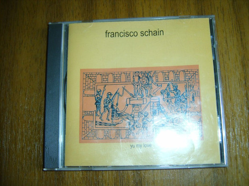 Cd Francisco Schain / Yu My Love (rock Chileno)