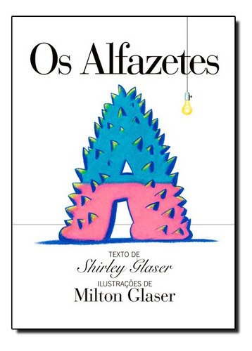 Os Alfazetes: Os Alfazetes, De Shirley Glaser., Vol. Não Aplica. Editora Gustavo Gili, Capa Mole Em Português