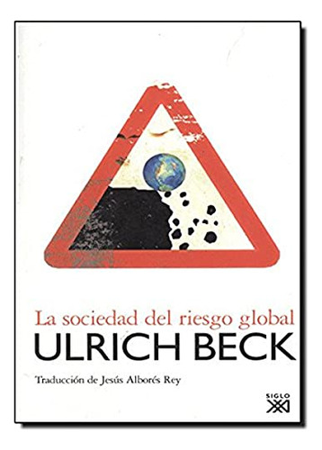 Libro La Sociedad Del Riesgo Global De Beck Ulrich Siglo Xxi