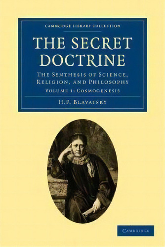 The Secret Doctrine : The Synthesis Of Science, Religion, And Philosophy, De H. P. Blavatsky. Editorial Cambridge University Press, Tapa Blanda En Inglés