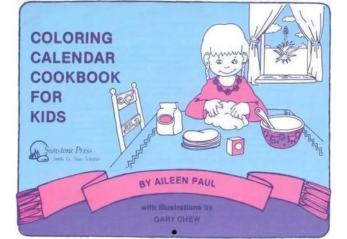Coloring Calendar Cookbook For Kids, De Aileen Paul. Editorial Sunstone Press, Tapa Blanda En Inglés