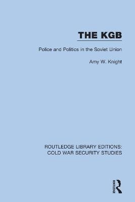 The Kgb : Police And Politics In The Soviet Union - Amy W...