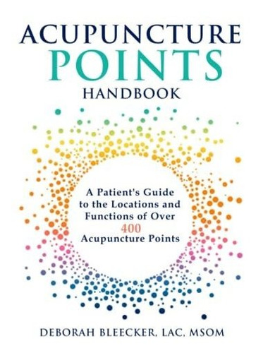 Book : Acupuncture Points Handbook A Patients Guide To The.