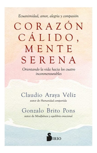 Libro Corazón Cálido Mente Serena - Claudio Araya Véliz