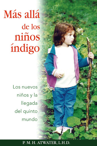 Más Allá De Los Niños Índigo: Los Nuevos Niños Y La Llegada Del Quinto Mundo: , De Atwater. P. M. H.., Vol. 1. Editorial Oceano, Tapa Pasta Blanda, Edición 1 En Español, 2008