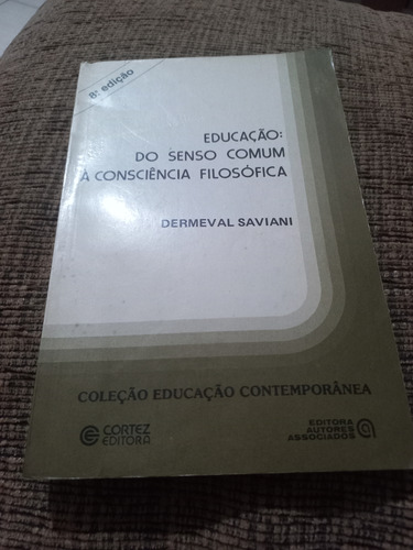 Educação: Do Senso Comum À Consciência Filosófica - 14 A