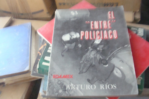 El Entre Policiaco , Arturo Rios  , Edamex , Año 1983