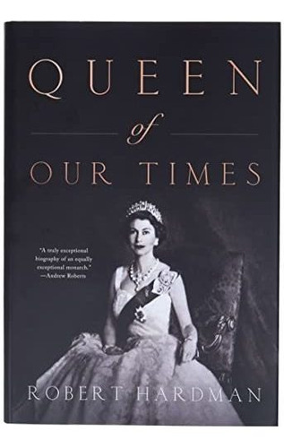 Book : Queen Of Our Times The Life Of Queen Elizabeth Ii -.