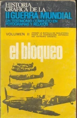 Historia Gráfica De La 2 Guerra Mundial - El Bloqueo