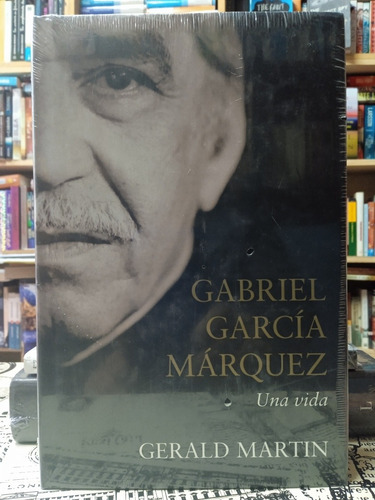 Gerald Martin - Gabriel García Márquez. Una Vida