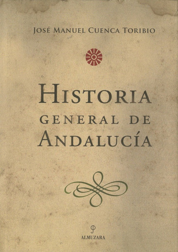 Historia General De Andalucãâa, De Cuenca Toribio, José Manuel. Editorial Almuzara En Español