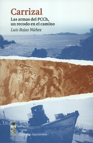 Carrizal Las Armas De Pcch Un Recodo En El Camino, De Rojas Núñez, Luis. Editorial Lom Ediciones, Tapa Blanda, Edición 1 En Español, 2018