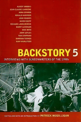 Backstory 5 : Interviews With Screenwriters Of The 1990s, De Patrick Mcgilligan. Editorial University Of California Press, Tapa Blanda En Inglés