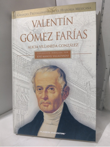 Gracias Protagonistas De La Historia Valentin Gómez Farías 