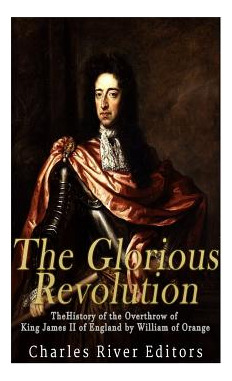 Libro The Glorious Revolution: The History Of The Overthr...