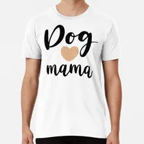 Comprar Remera Dog Mama, Cita De Perro Algodon Premium