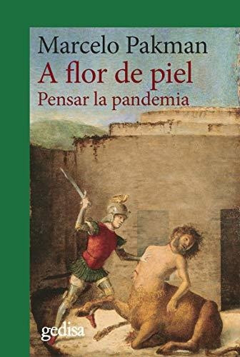 A Flor De Piel: Pensar La Pandemia: 302686 (cla-de-ma)