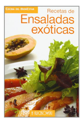 Libro Recetas De Ensaladas Exóticas De H Kliczkowski Ed: 1