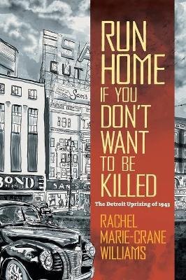 Libro Run Home If You Don't Want To Be Killed : The Detro...