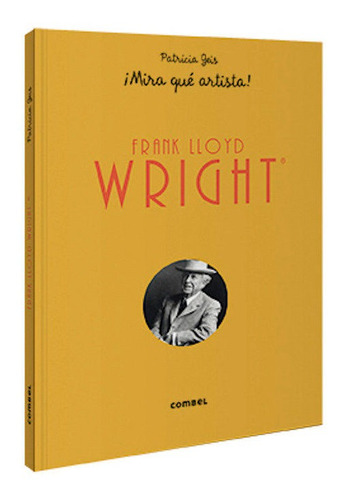 Frank Lloyd Wright ­mira Que Artista! - Geis Conti, Patr...