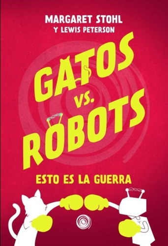 Libro Gatos Vs. Robots - Esto Es La Guerra
