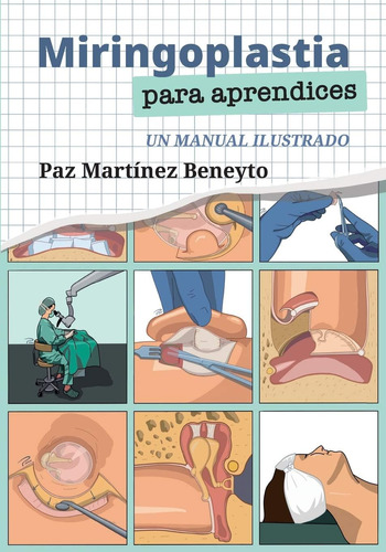 Libro: Miringoplastia Para Aprendices: Un Manual Ilustrado (