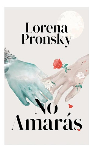 No Amarás Lorena Pronsky