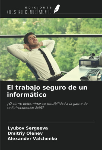 Libro: El Trabajo Seguro De Un Informático: ¿o Cómo Determin