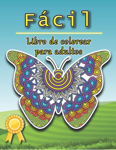 Libro: Fácil Libro De Colorear Para Adultos: Un Libro Para C