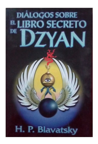 Diálogos Sobre El Libro Secreto De Dzyan H. P. Blavatsky