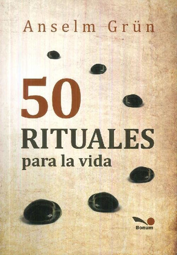 Libro 50 Rituales Para La Vida De Anselm Grün